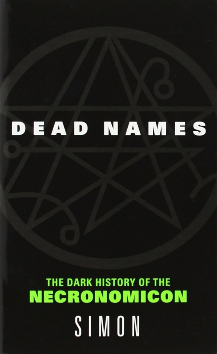 Picture of Dead names : the dark history of Necronomicon