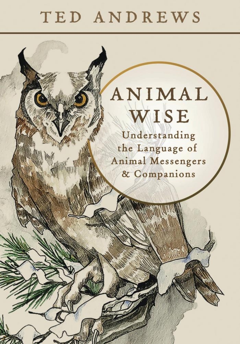 Picture of Animal Wise: Understanding the Language of Animal Messengers & Companions