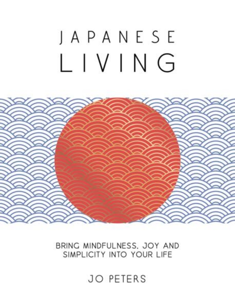Picture of Japanese Living: Bring Mindfulness, Joy and Simplicity into Your Life