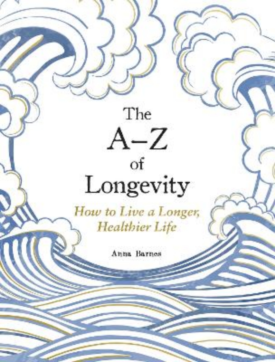 Picture of The A-Z of Longevity: How to Live a Longer, Healthier Life