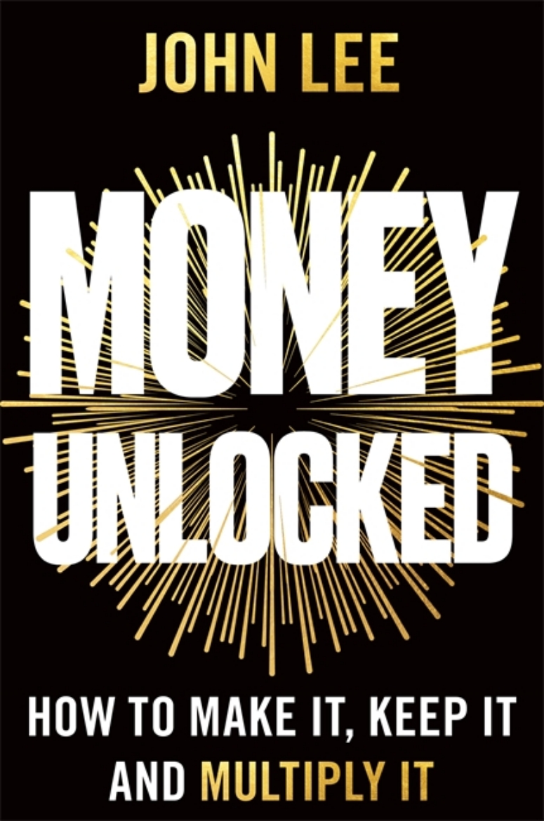 Picture of Money Unlocked: How to Make It, Keep It and Multiply It