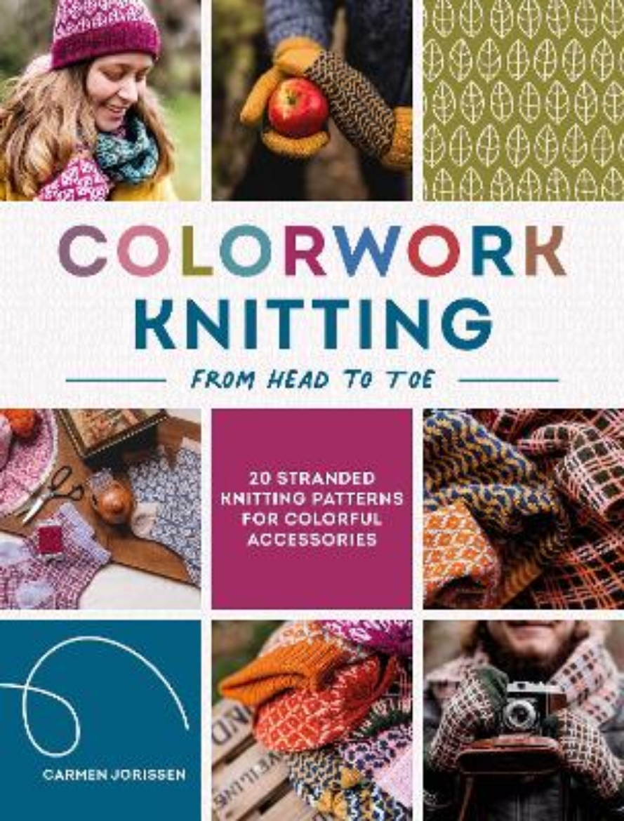 Picture of Colorwork Knitting from Head to Toe: 20 Stranded Knitting Patterns for Colorful Accessories