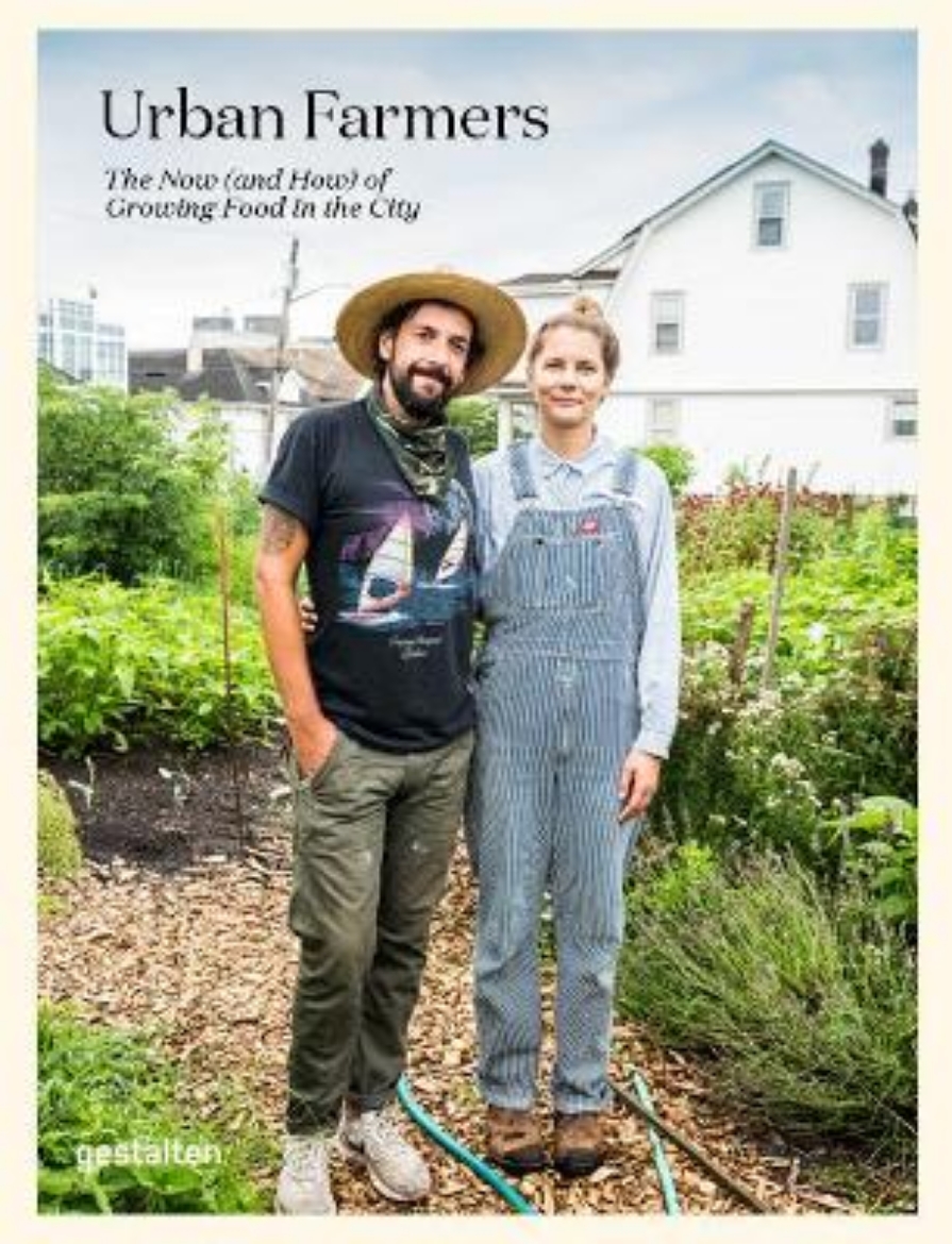 Picture of Urban Farmers: The Now (and How) of Growing Food in the City