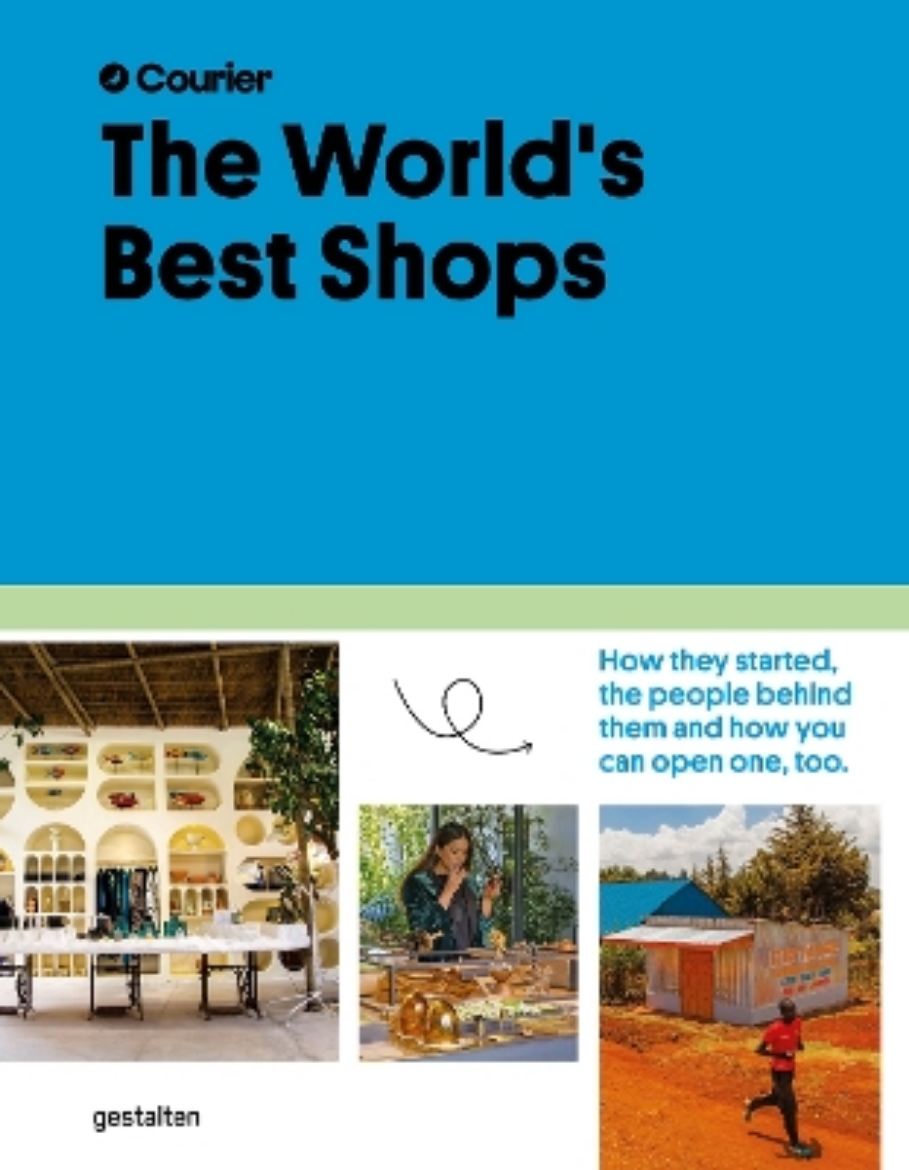 Picture of The World's Best Shops: How They Started, the People Behind Them, and How You Can Open One Too