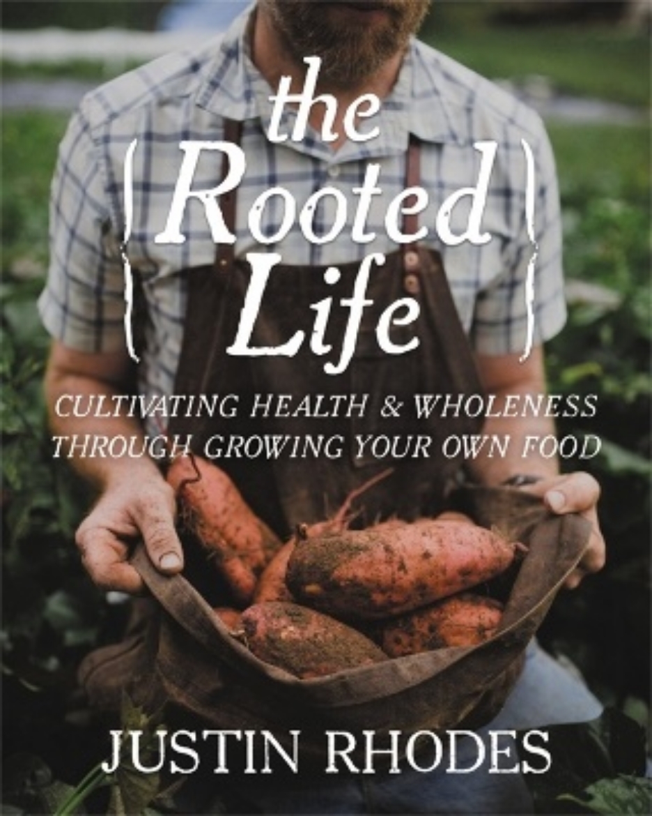 Picture of The Rooted Life: Cultivating Health and Wholeness Through Growing Your Own Food