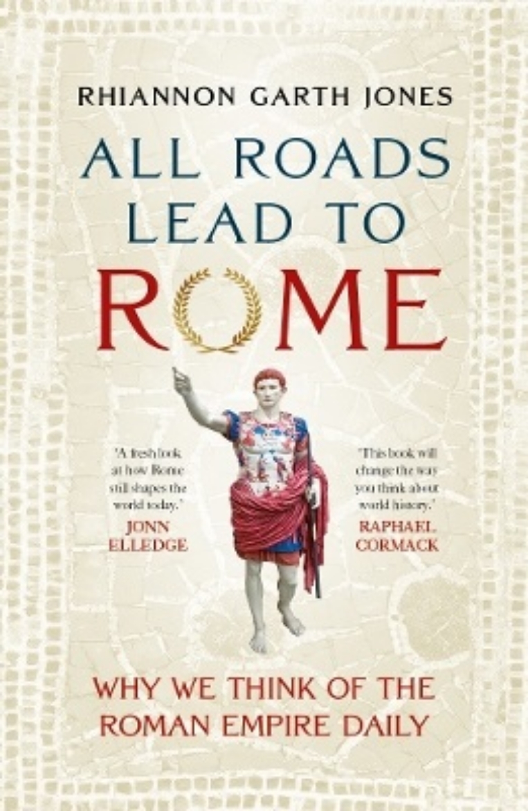 Bild på All Roads Lead to Rome: Why we think of the Roman Empire daily