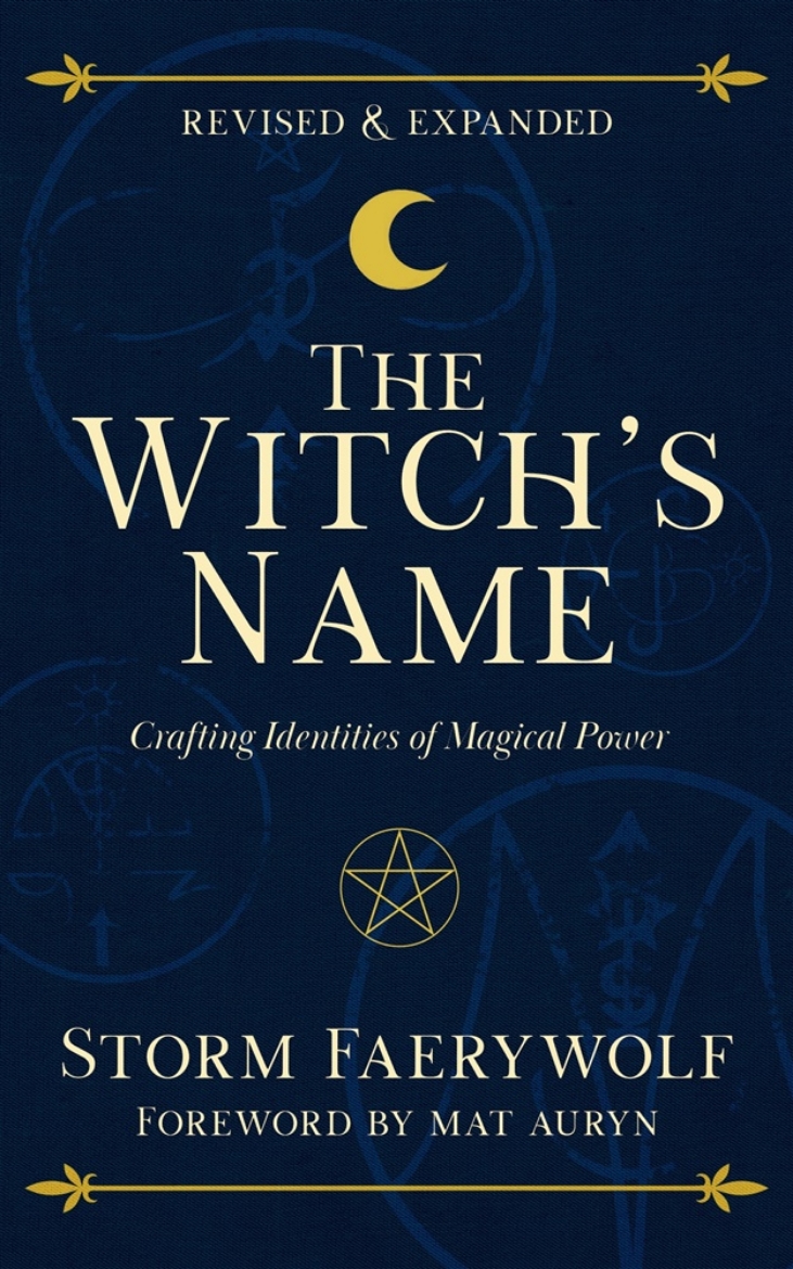Picture of The Witch's Name: Crafting Identities of Magical Power (Revised & Expanded)