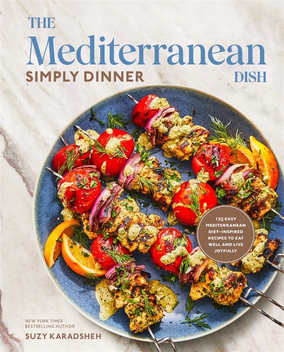 Picture of The Mediterranean Dish: Simply Dinner: 125 Easy Mediterranean Diet-Inspired Recipes to Eat Well and Live Joyfully: A Cookbook