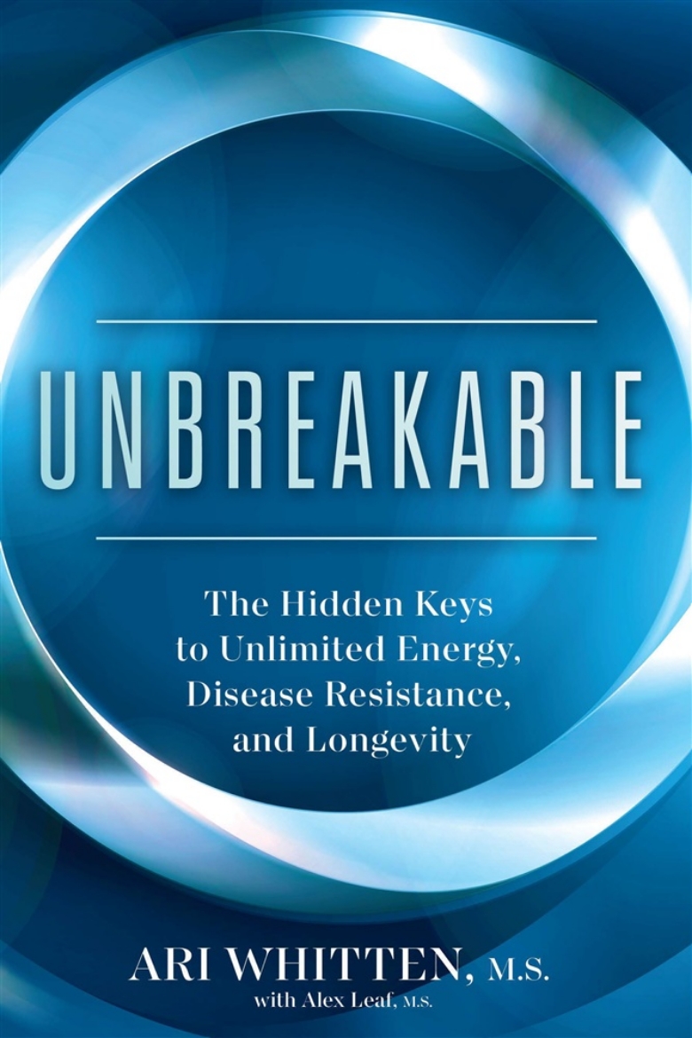 Picture of Unbreakable: The Hidden Keys to Unlimited Energy, Disease Resistance, and Longevity