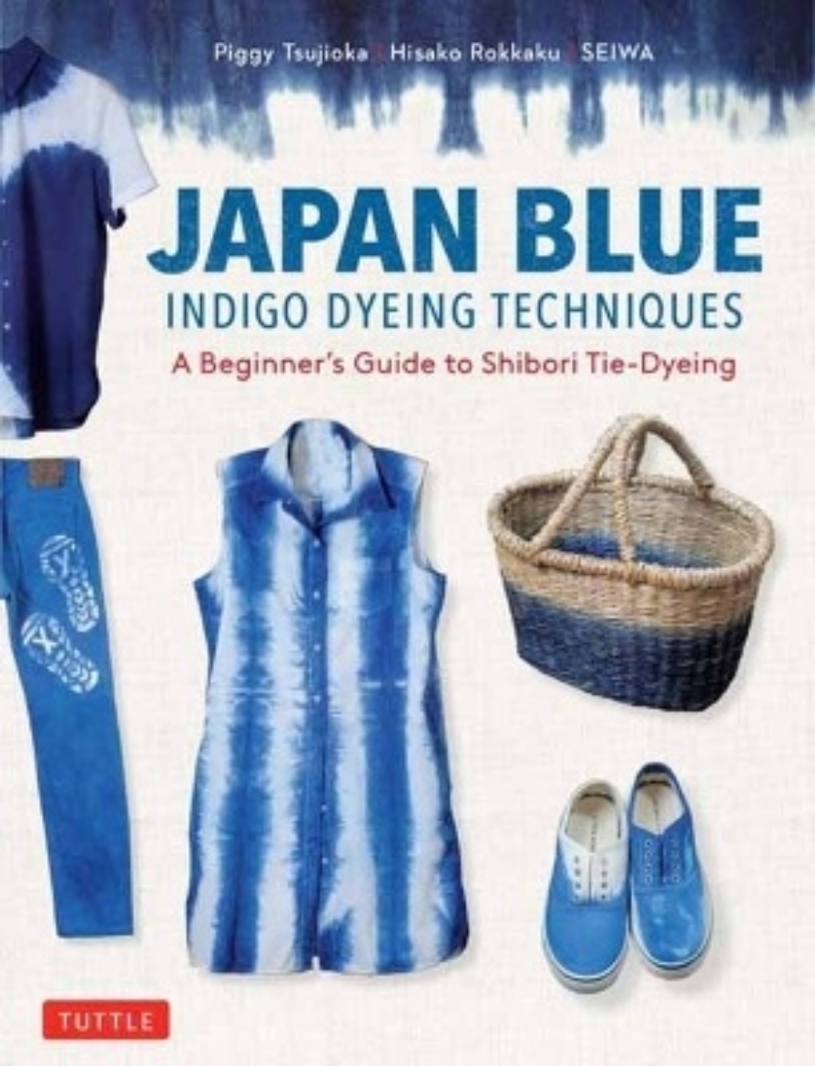 Picture of Japan Blue Indigo Dyeing Techniques: A Beginner's Guide to Shibori Tie-Dyeing