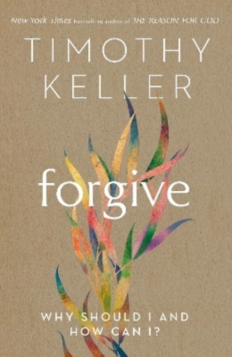 Picture of Forgive: Why should I and how can I?