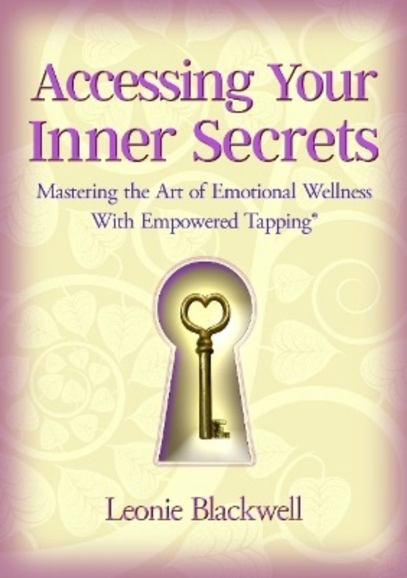 Picture of Accessing Your Inner Secrets: Mastering the Art of Emotional Wellness With Empowered Tapping