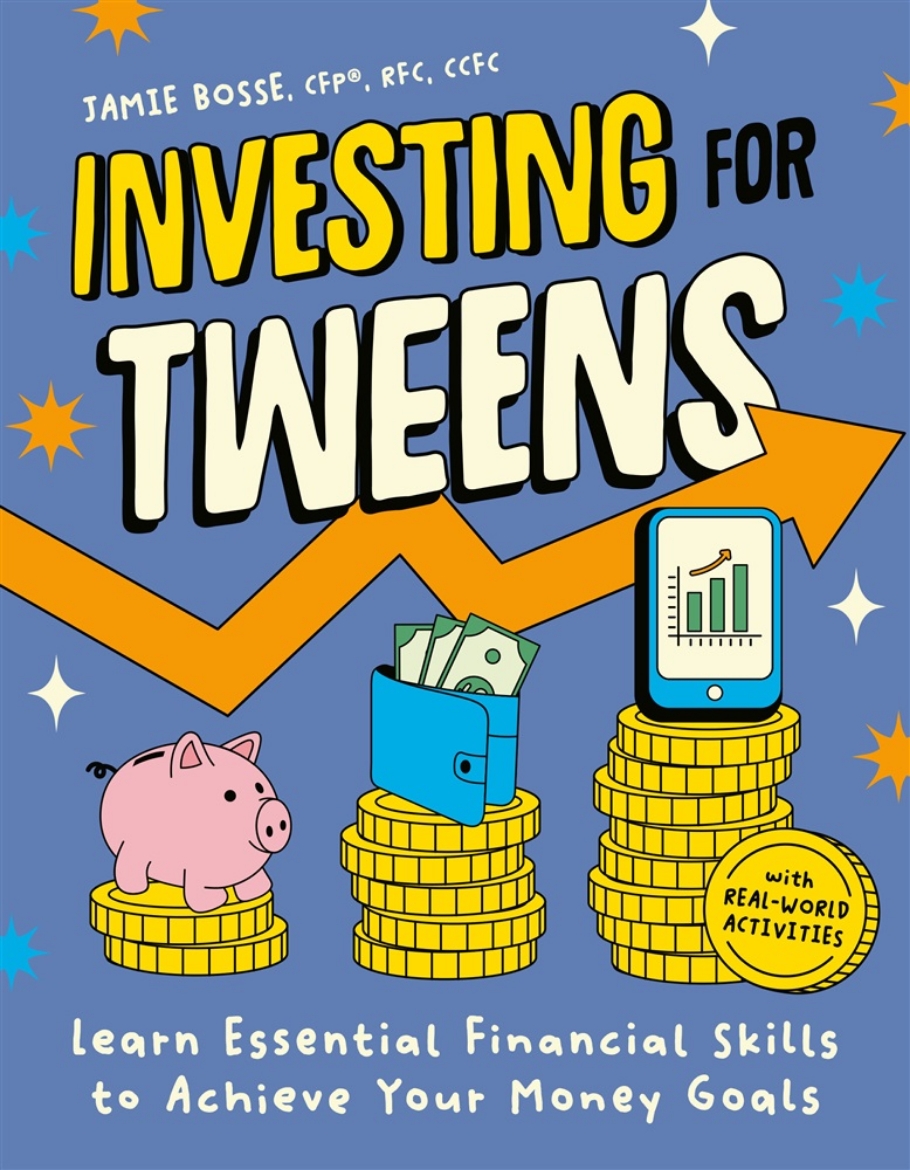 Picture of Investing for Tweens: Learn Essential Financial Skills to Achieve Your Money Goals
