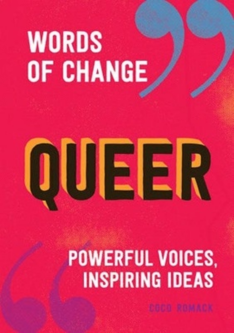 Picture of Queer (Words of Change series): Powerful Voices, Inspiring Ideas