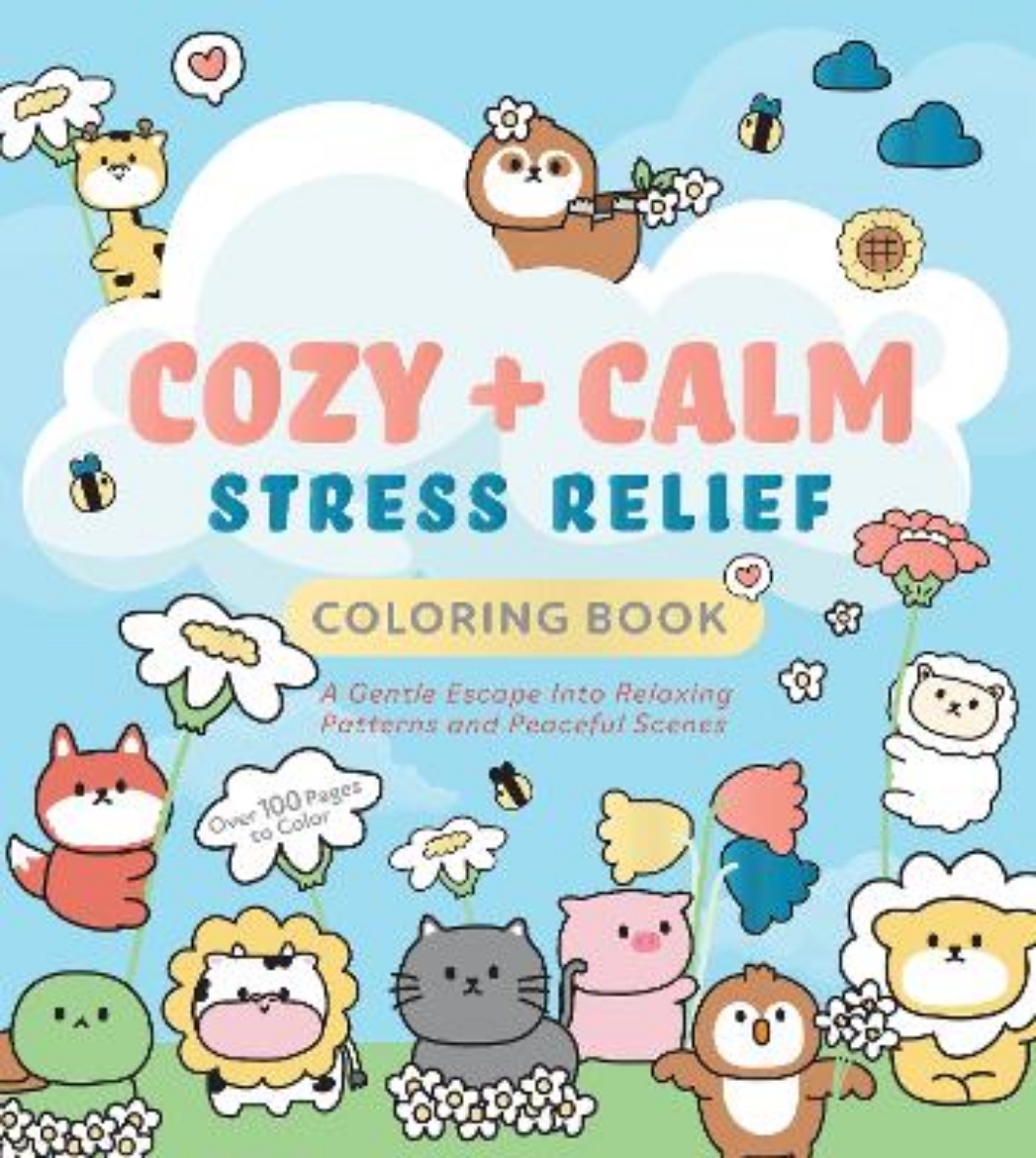 Picture of Cozy & Calm Stress Relief Coloring Book: A Gentle Escape Into Relaxing Patterns and Peaceful Scenes
