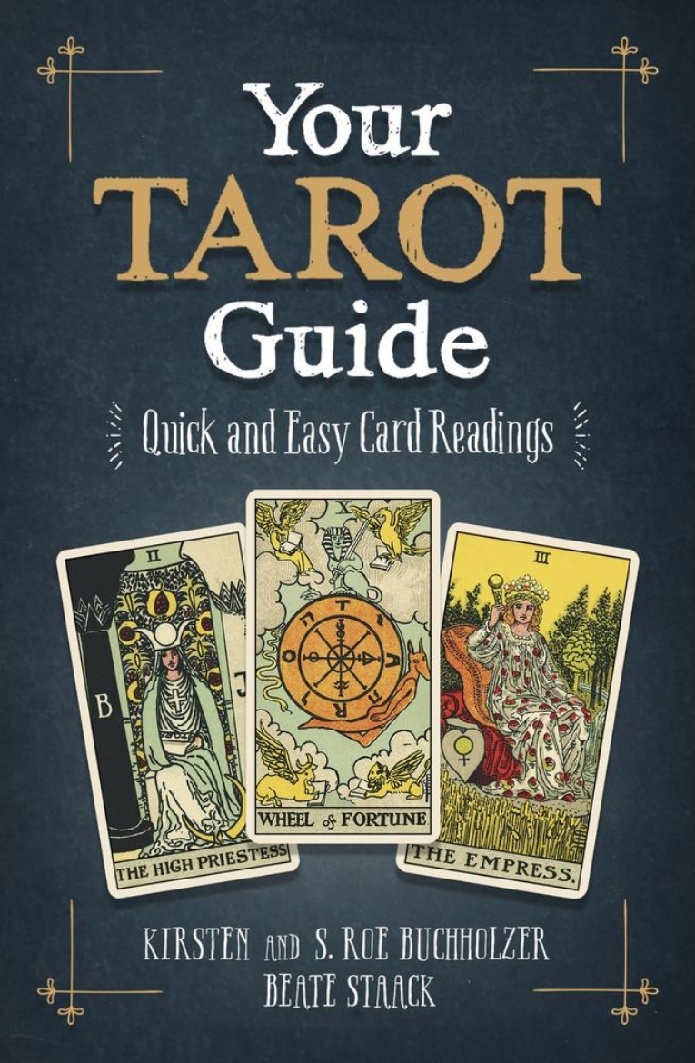 Picture of Your Tarot Guide: Quick and Easy Card Readings