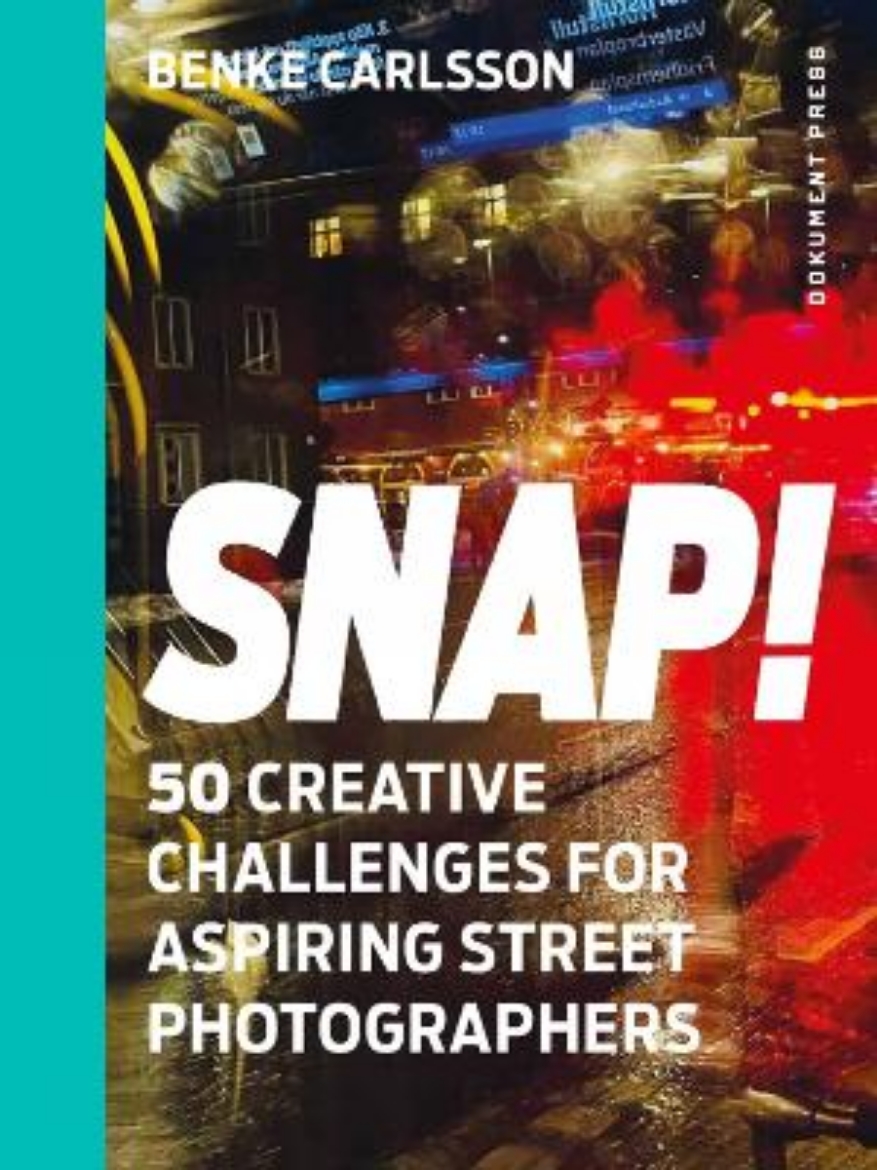 Picture of Snap! : 50 creative challenges for aspiring street photographers