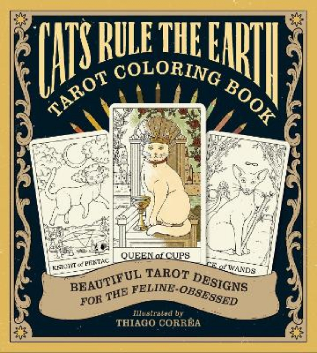 Picture of Cats Rule the Earth Tarot Coloring Book: Beautiful Tarot Designs for the Feline-Obsessed