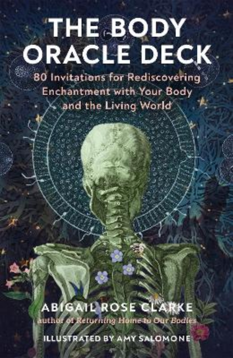 Picture of The Body Oracle Deck: 80 Invitations for Rediscovering Enchantment with Your Body and the Living World