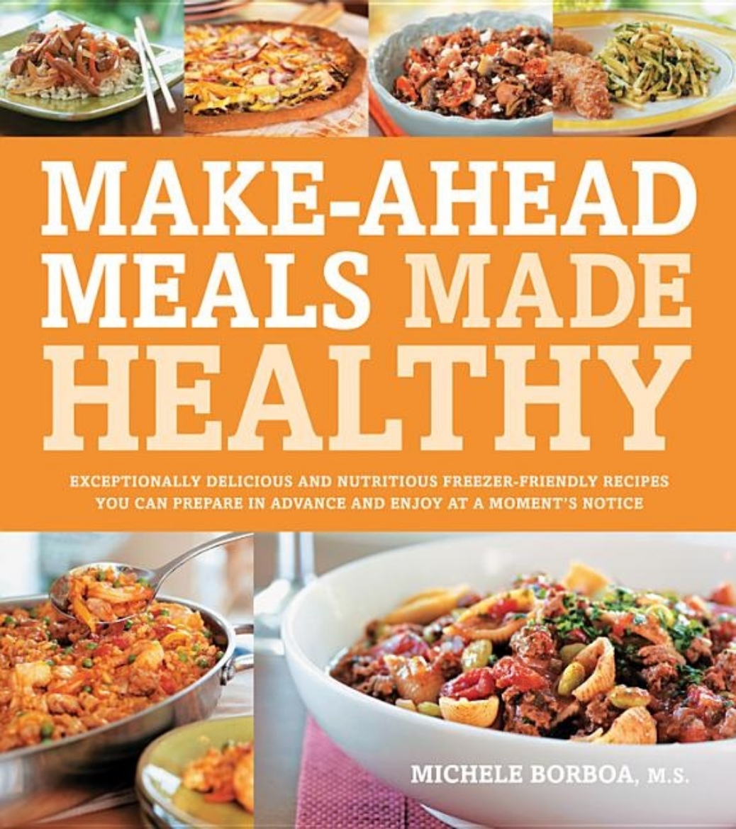Bild på Mega-healthy, Mighty-delicious, Make-ahead Meals