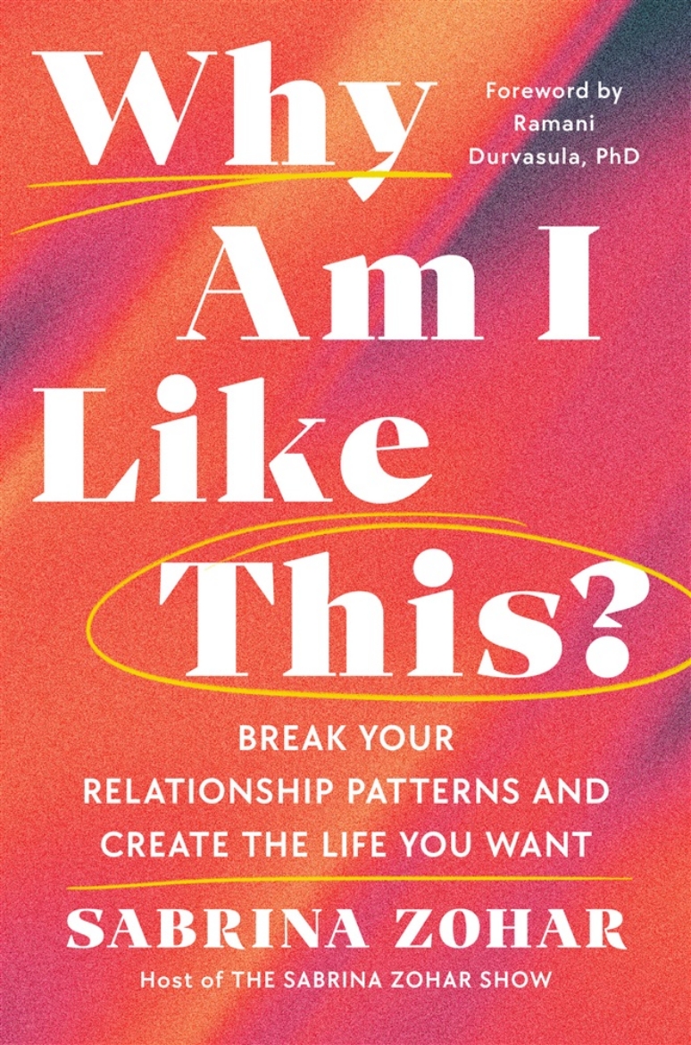 Picture of Why Am I Like This?: Break Your Relationship Patterns and Create the Life You Want