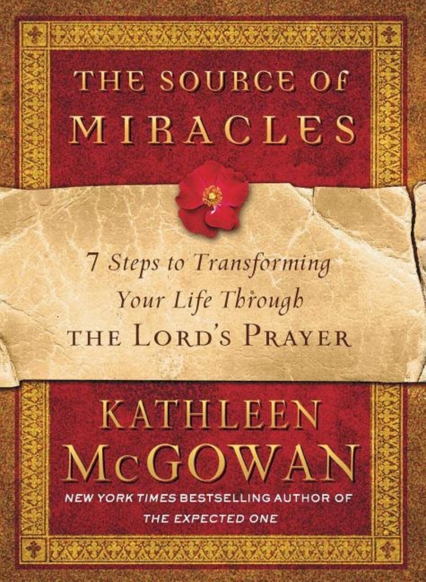 Picture of Source Of Miracles: Seven Steps To Transforming Your Life Through The Lord's Prayer (Q)