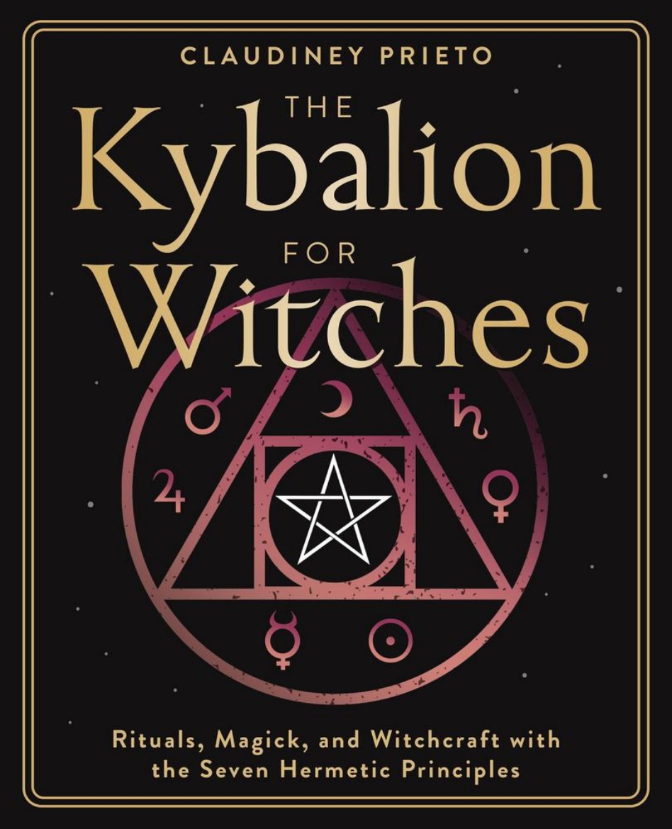 Picture of The Kybalion for Witches: Rituals, Magick, and Witchcraft with the Seven Hermetic Principles