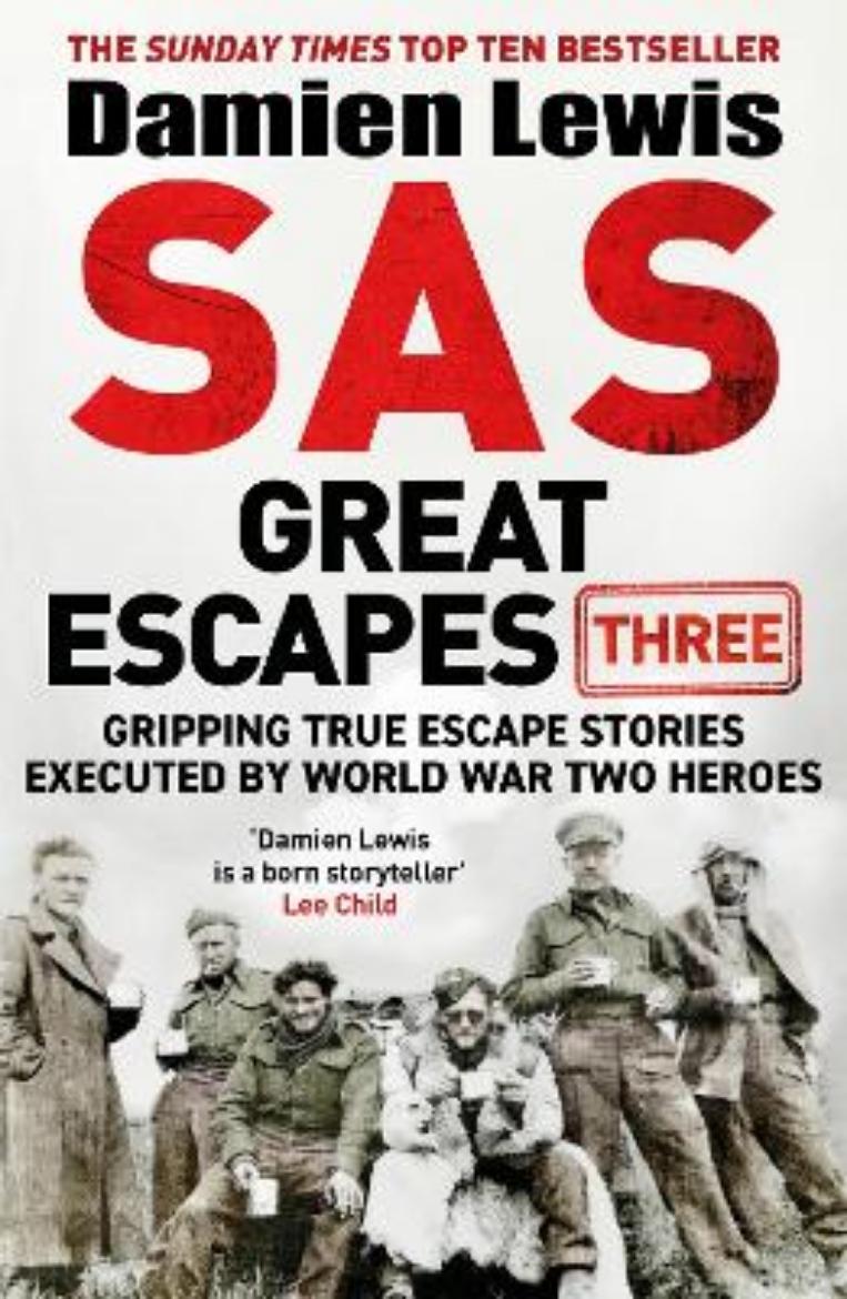 Picture of SAS Great Escapes Three: Gripping True Escape Stories Executed by World War Two Heroes