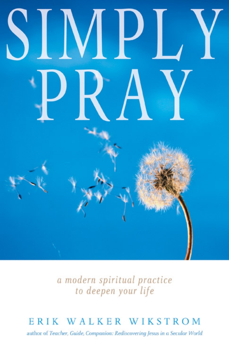 Picture of Simply Pray: Modern Spritual Practice to Deepen Your Life