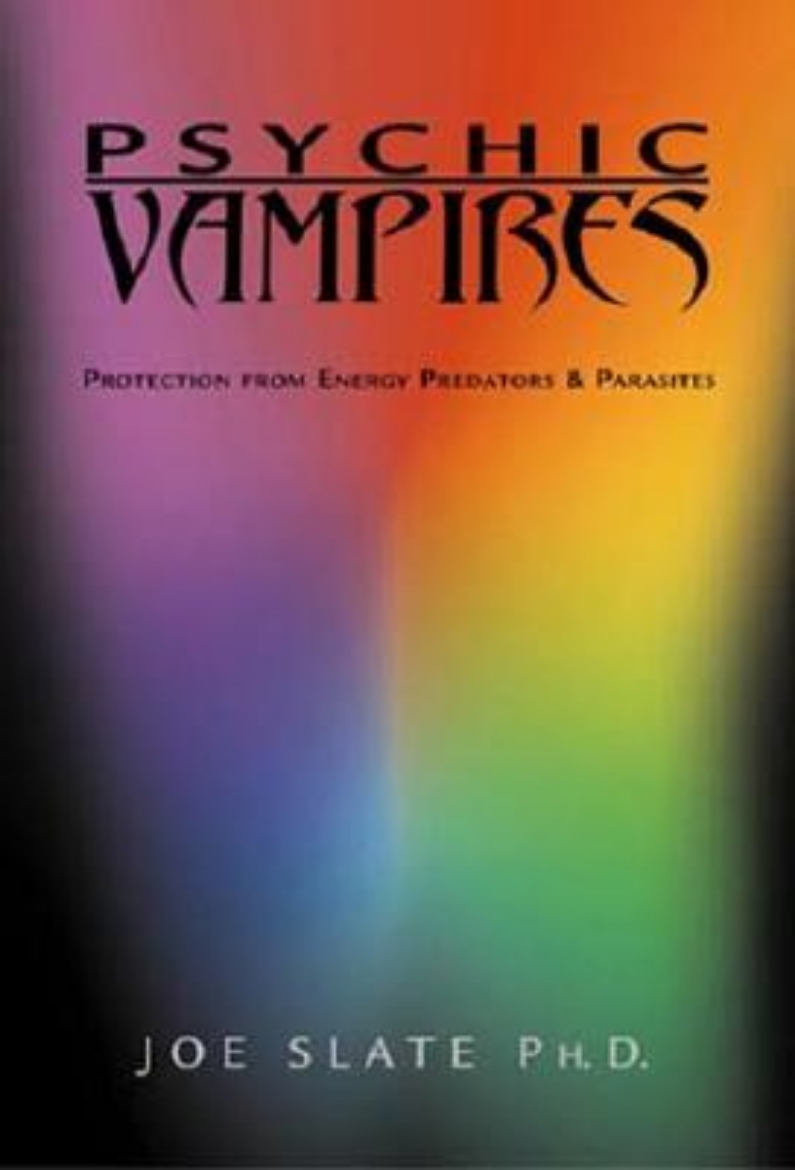 Picture of Psychic Vampires: Protection from Energy Predators & Parasites