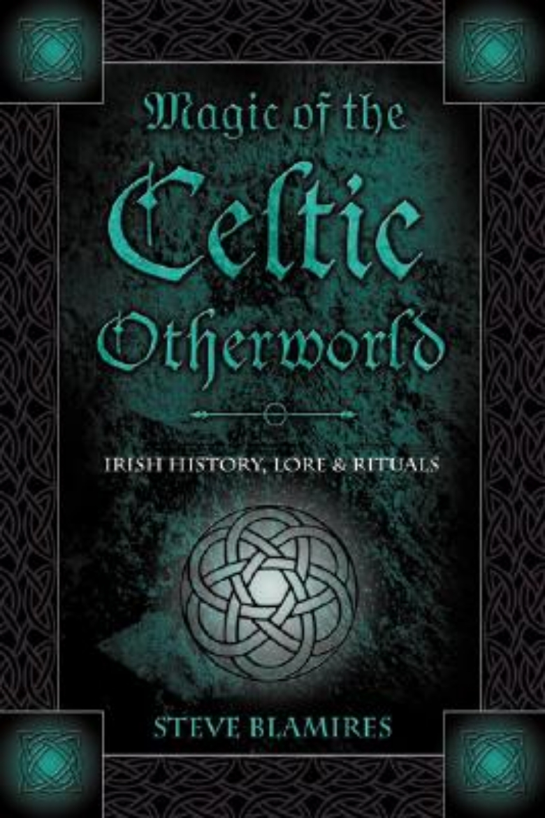 Picture of Magic of the Celtic Otherworld: Irish History, Lore & Rituals
