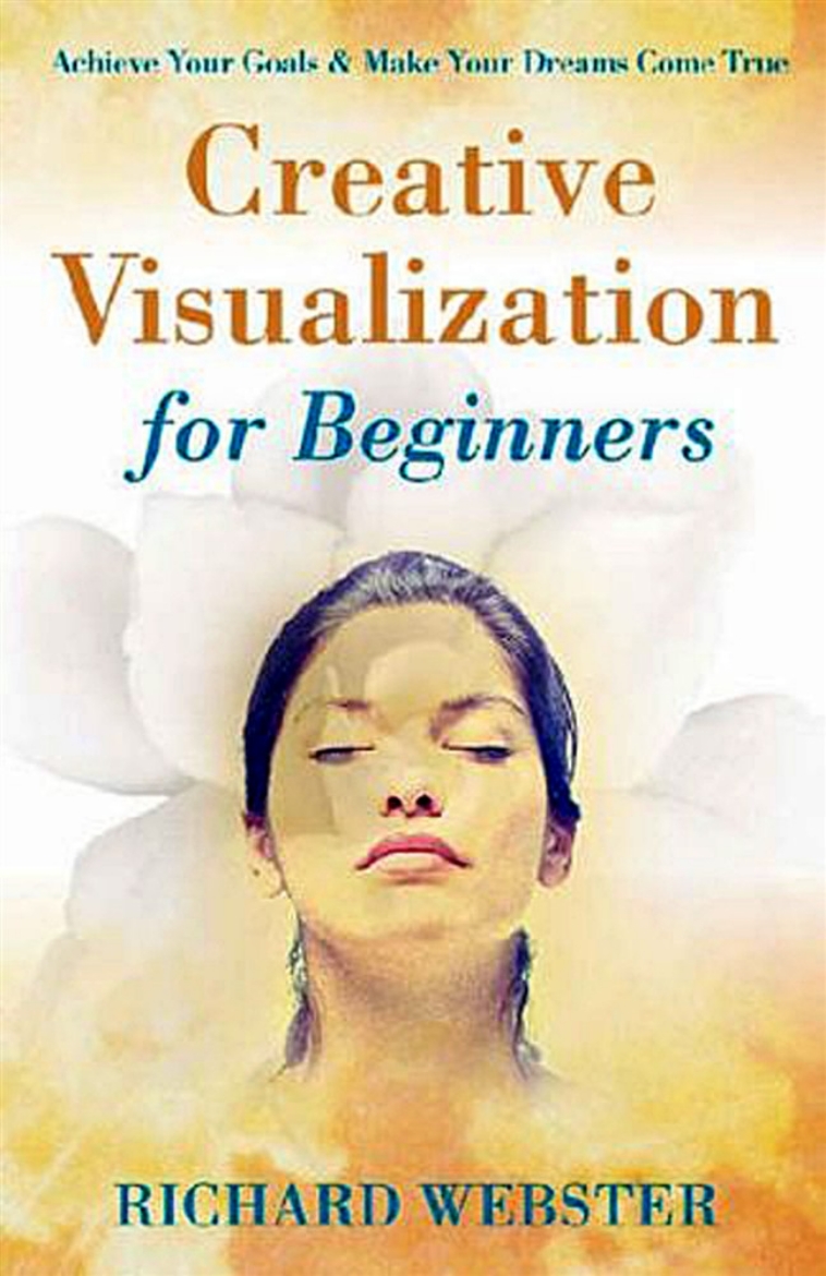 Picture of Creative Visualization for Beginners: Achieve Your Goals & Make Your Dreams Come True