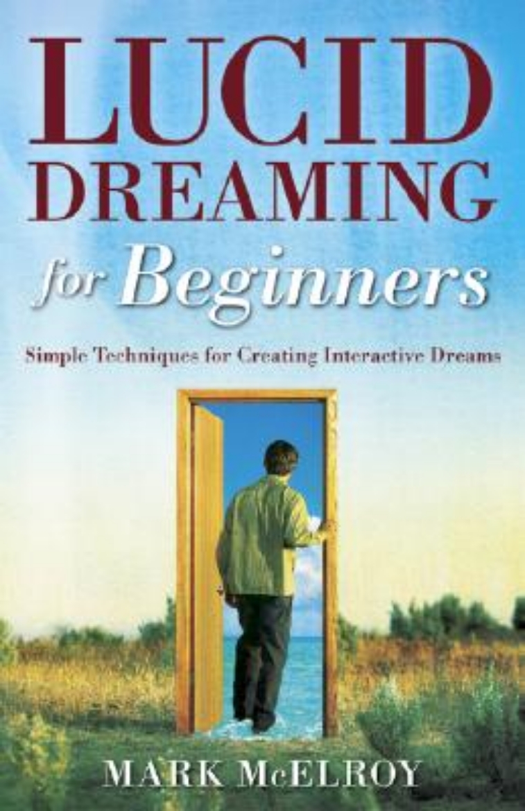 Picture of Lucid Dreaming for Beginners: Simple Techniques for Creating Interactive Dreams