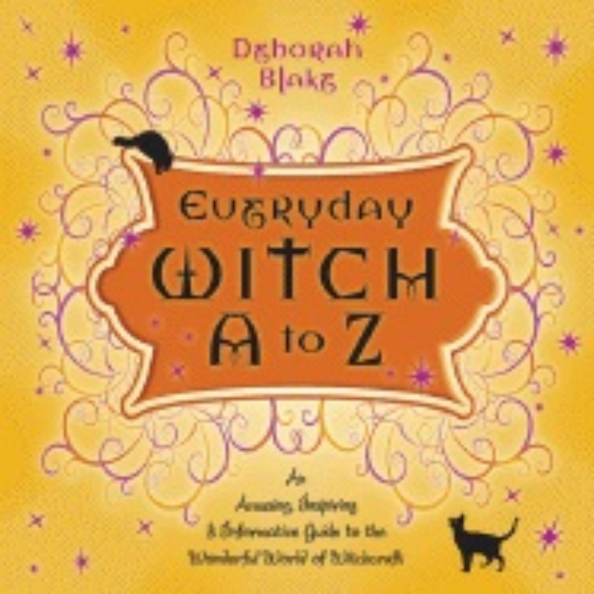 Picture of Everyday Witch A to Z: An Amusing, Inspiring & Informative Guide to the Wonderful World of Witchcraft