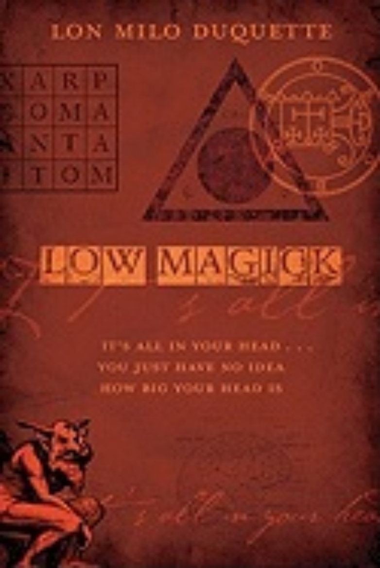 Picture of Low Magick: It's All in Your Head ... You Just Have No Idea How Big Your Head Is