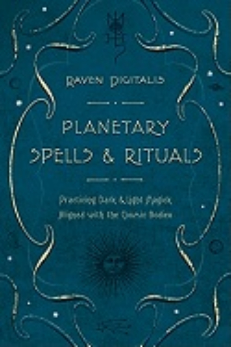 Picture of Planetary Spells & Rituals: Practicing Dark & Light Magick Aligned with the Cosmic Bodies