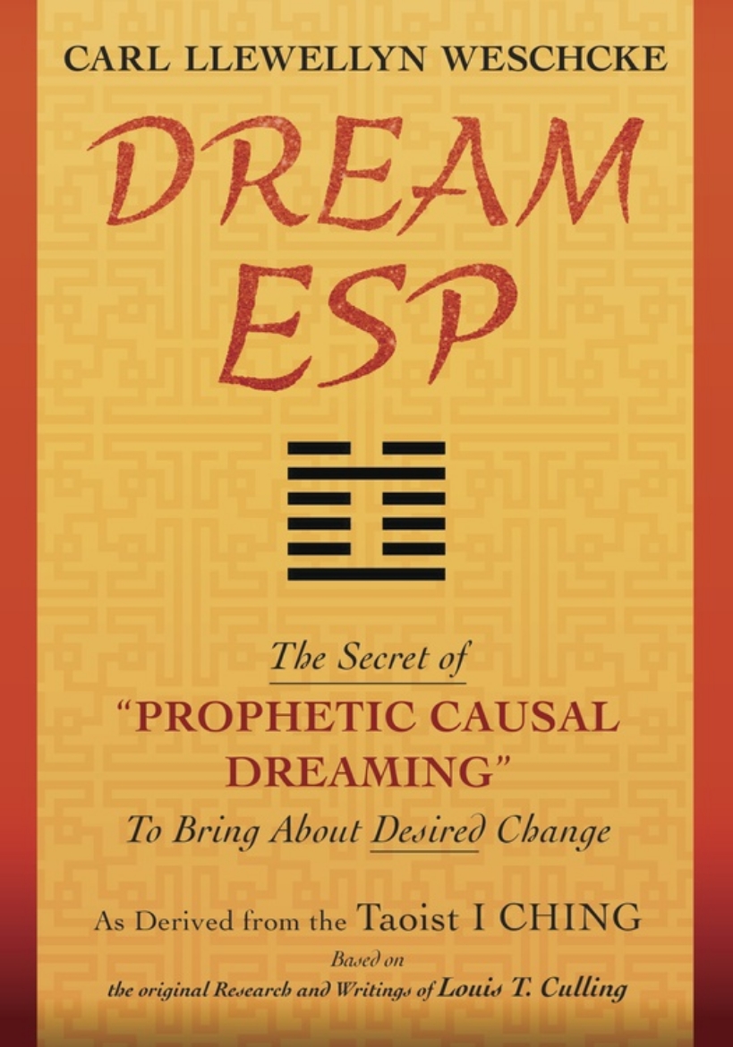 Picture of Dream ESP: The Secret of "PROPHETIC CAUSAL DREAMING" To Bring About Desired Change Derived From the Taoist I CHING