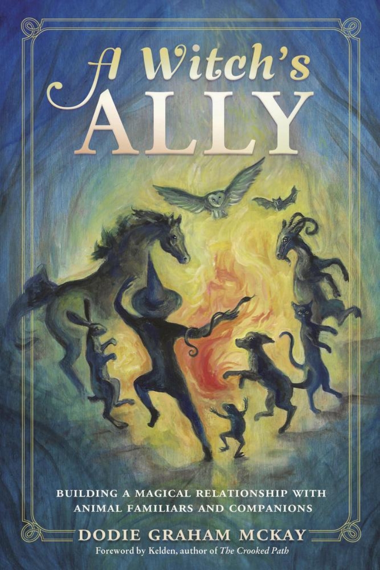 Picture of A Witch's Ally: Building a Magical Relationship with Animal Familiars & Companions