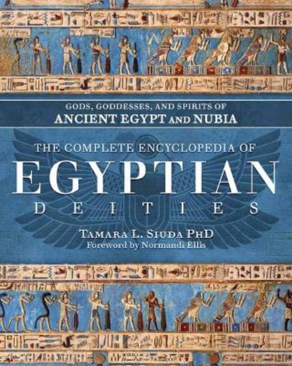 Picture of The Complete Encyclopedia of Egyptian Deities: Gods, Goddesses, and Spirits of Ancient Egypt and Nubia