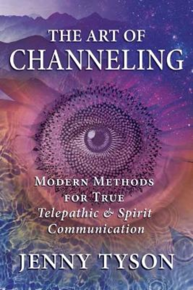 Picture of The Art of Channeling: Modern Methods for True Telepathic & Spirit Communication