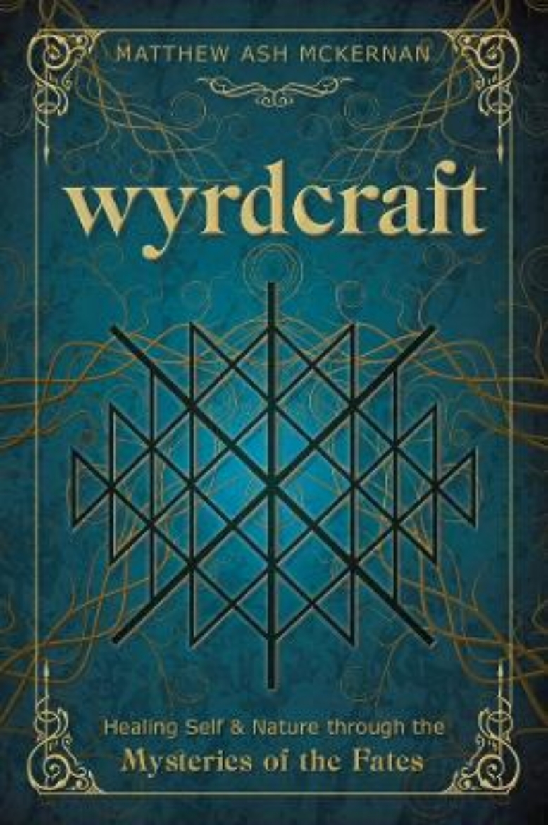 Picture of Wyrdcraft: Healing Self & Nature through the Mysteries of the Fates