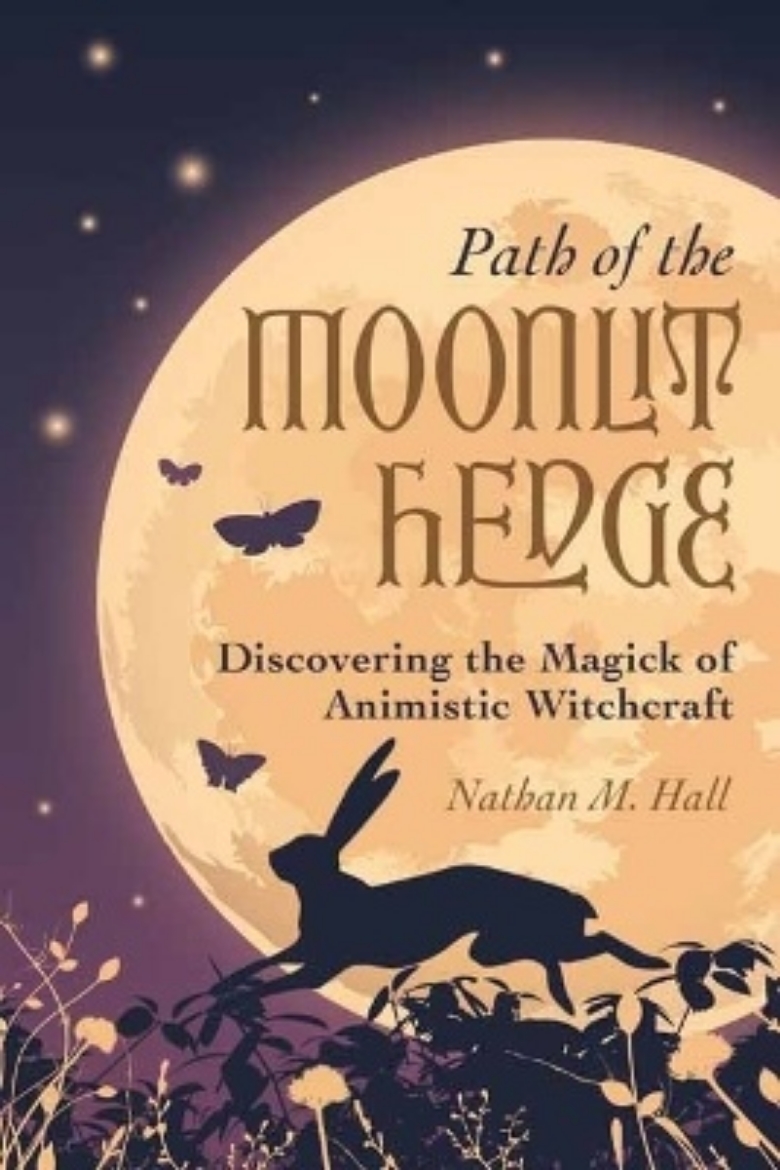Picture of Path of the Moonlit Hedge: Discovering the Magick of Animistic Witchcraft
