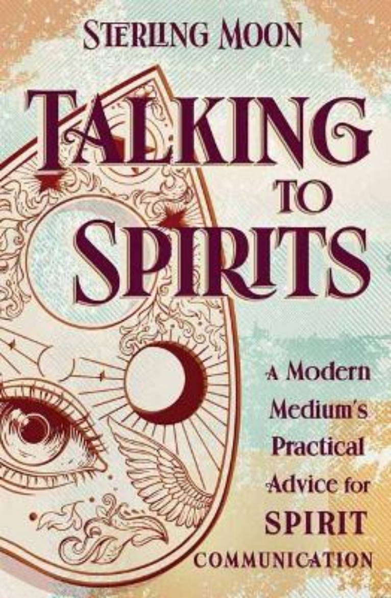 Picture of Talking to Spirits: A Modern Medium's Practical Advice for Spirit Communication