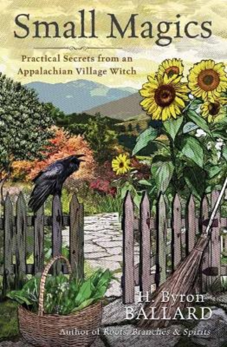 Picture of Small Magics: Practical Secrets from an Appalachian Village Witch