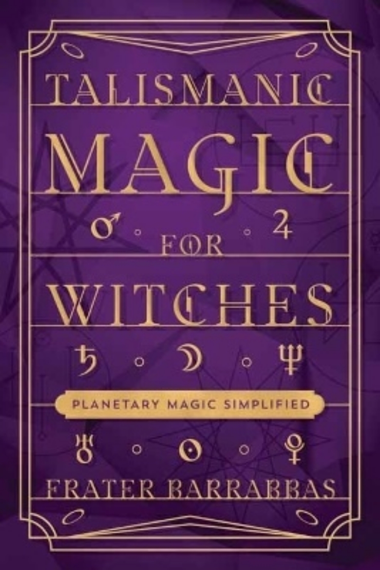 Picture of Talismanic Magic for Witches: Planetary Magic Simplified
