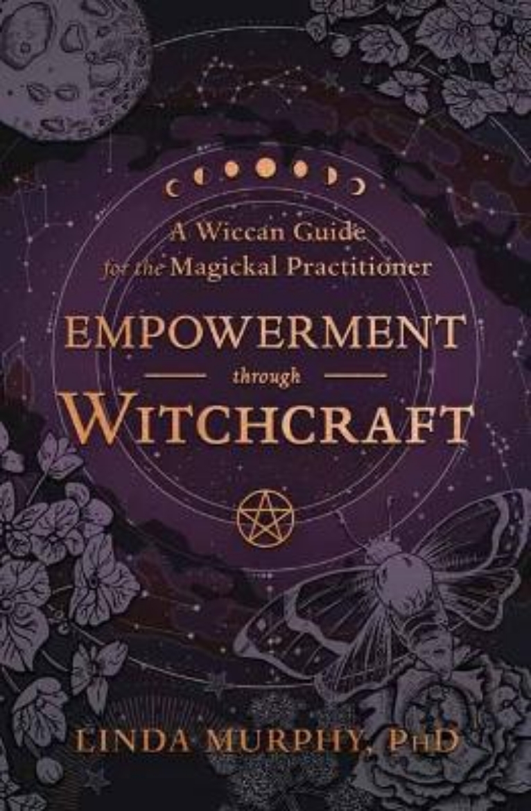 Picture of Empowerment Through Witchcraft: A Wiccan Guide for the Magickal Practitioner