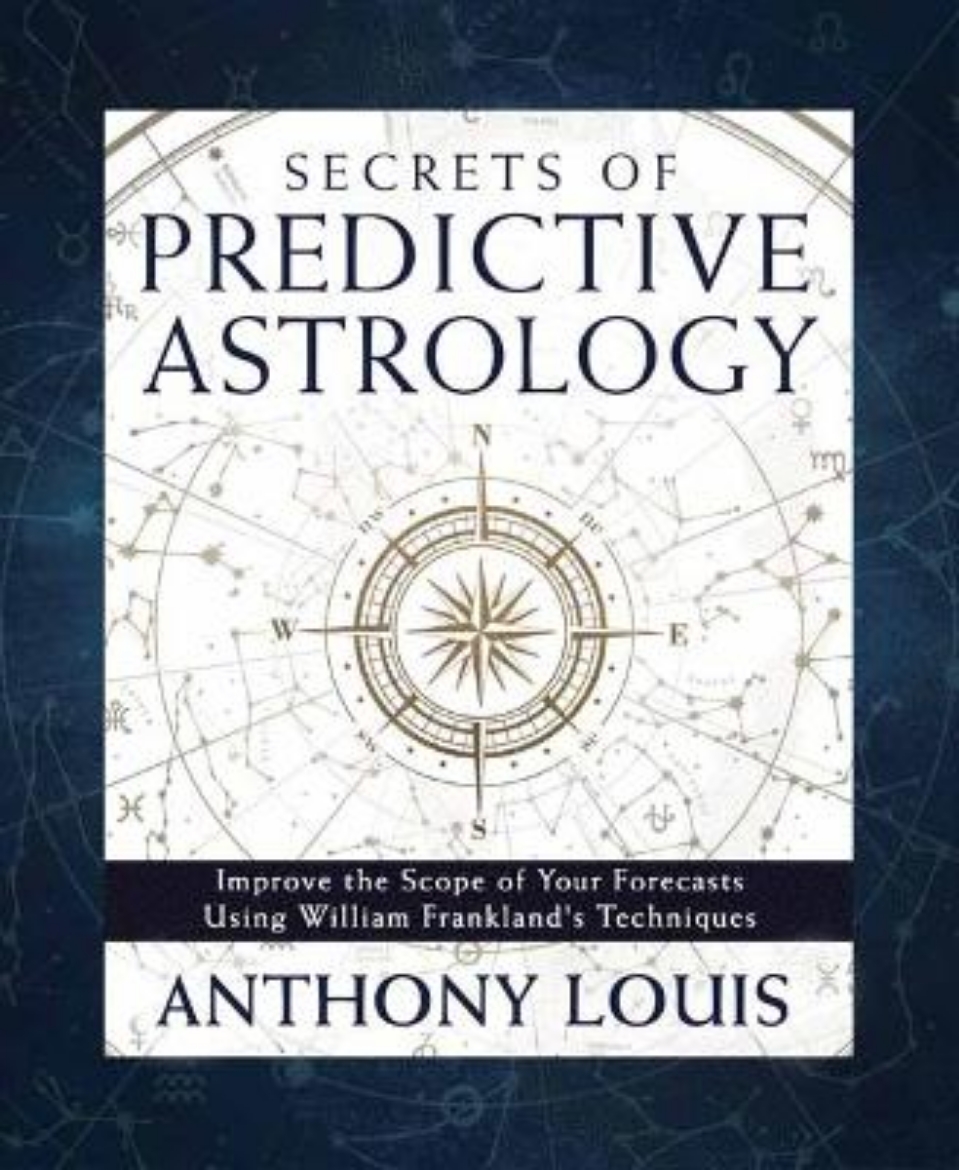 Picture of Secrets of Predictive Astrology: Improve the Scope of Your Forecasts Using William Frankland's Techniques