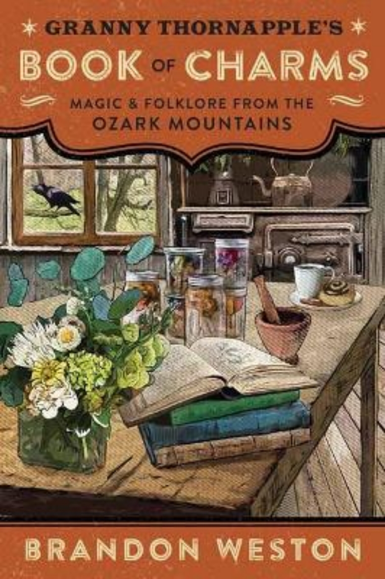 Picture of Granny Thornapple's Book of Charms: Magic & Folklore from the Ozark Mountains