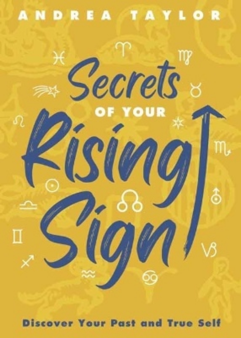 Picture of Secrets of Your Rising Sign: Discover Your Past and True Self