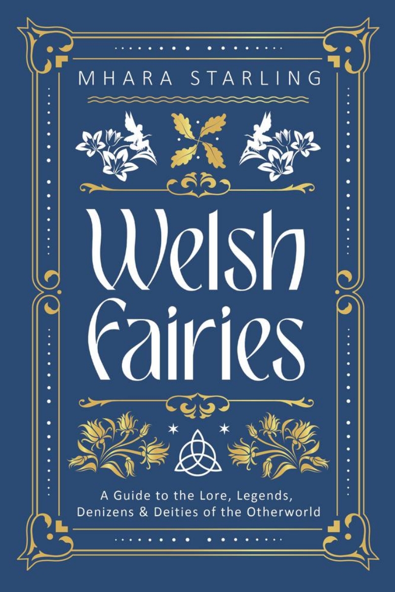Picture of Welsh Fairies: A Guide to the Lore, Legends, Denizens & Deities of the Otherworld